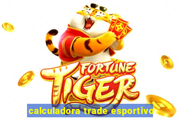 calculadora trade esportivo